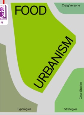 Food Urbanism: Typologies, Strategies, Case Studies 食物城市化：类型、策略、案例研究【中商原版】