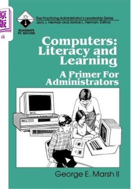 海外直订Computers: Literacy and Learning: A Primer for Administrators 计算机:读写和学习:管理员入门