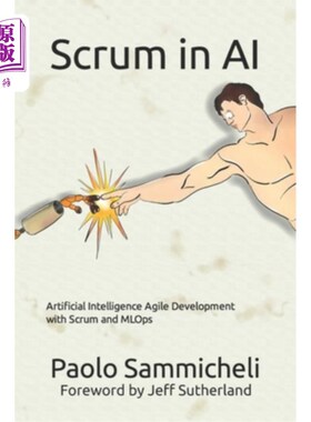 海外直订Scrum in AI: Artificial Intelligence Agile Development with Scrum and MLOps 人工智能中的Scrum:使用S