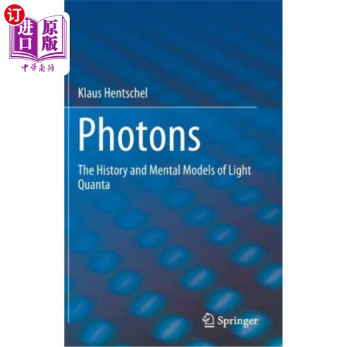 海外直订Photons: The History and Mental Models of Light Quanta 光子:光量子的历史和心理模型