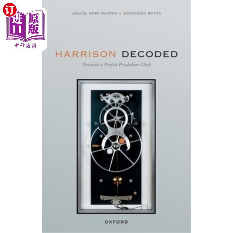 海外直订Harrison Decoded: Towards a Perfect Pendulum Clock 哈里森解码:走向一个完美的钟摆