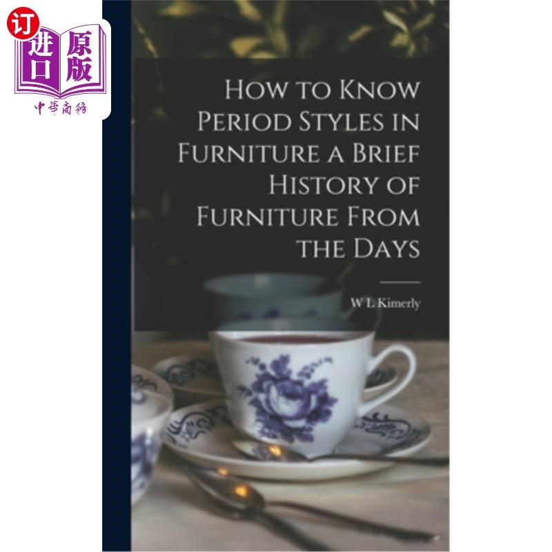 海外直订How to Know Period Styles in Furniture a Brief History of Furniture From the Day 如何了解家具的时代风格家具
