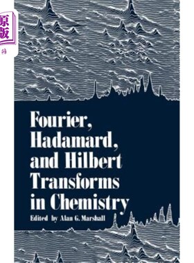 海外直订Fourier, Hadamard, and Hilbert Transforms in Chemistry 化学中的傅立叶变换、阿达玛变换和希尔伯特变换
