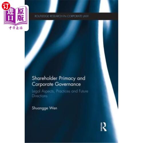 海外直订Shareholder Primacy and Corporate Governance: Legal Aspects, Practices and Futur 股东至上与公司治理：法律层