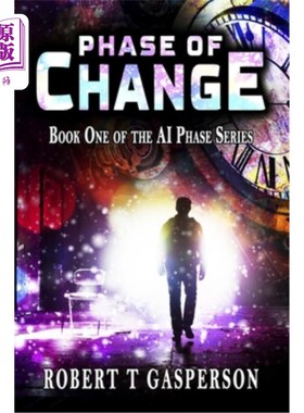 海外直订Phase of Change: Book One in the AI Phase Series 变化阶段:AI阶段系列的第一册