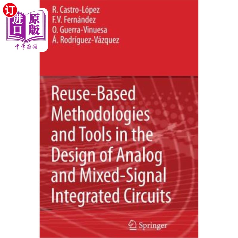 海外直订Reuse-Based Methodologies and Tools in the Design of Analog and Mixed-Signal Int 模拟和混合信号集成电路设计中的