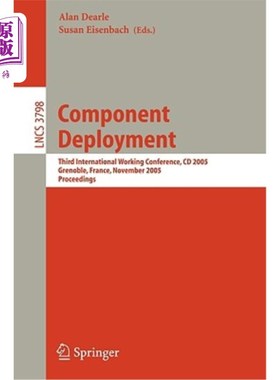 海外直订Component Deployment: Third International Working Conference, CD 2005, Grenoble, 组件部署:第三次国际工作会