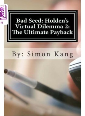 海外直订Bad Seed: Holden's Virtual Dilemma 2: The Ultimate Payback 坏种子:霍尔顿的虚拟困境2:最终的回报