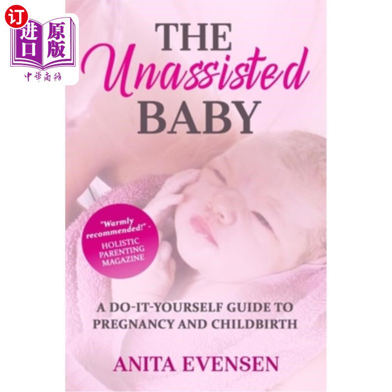 海外直订医药图书The Unassisted Baby: A Do-It-Yourself Guide to Pregnancy and Childbirth 《无辅助婴儿:怀孕和分娩diy