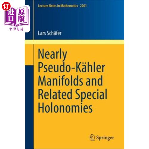 海外直订Nearly Pseudo-K?hler Manifolds and Related Special Holonomies 几乎是伪K？hler流形及相关的特殊全名