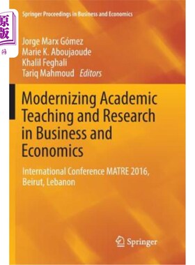 海外直订Modernizing Academic Teaching and Research in Business and Economics: Internatio 商业与经济的学术教学与研究
