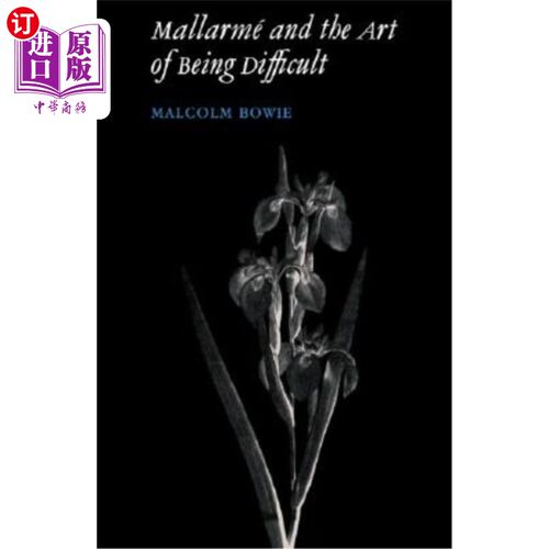 海外直订Mallarmé and the Art of Being Difficult 《Mallarm和难搞的艺术