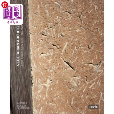 海外直订Vegetarian Architecture: Case Studies on Building and Nature 素食建筑:建筑与自然的案例研究