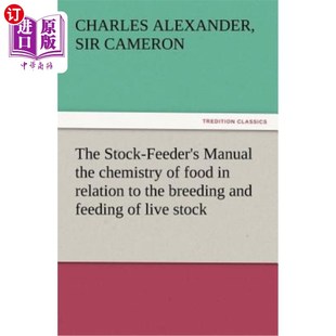 Manual Stock Breeding 饲养员手册：有关活牲畜繁殖 海外直订The the Feeder Food Chemistry and Relation