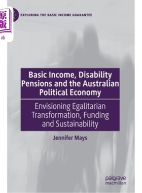 海外直订Basic Income, Disability Pensions and the Australian Political Economy: Envision 基本收入、残疾抚恤金和澳大利亚