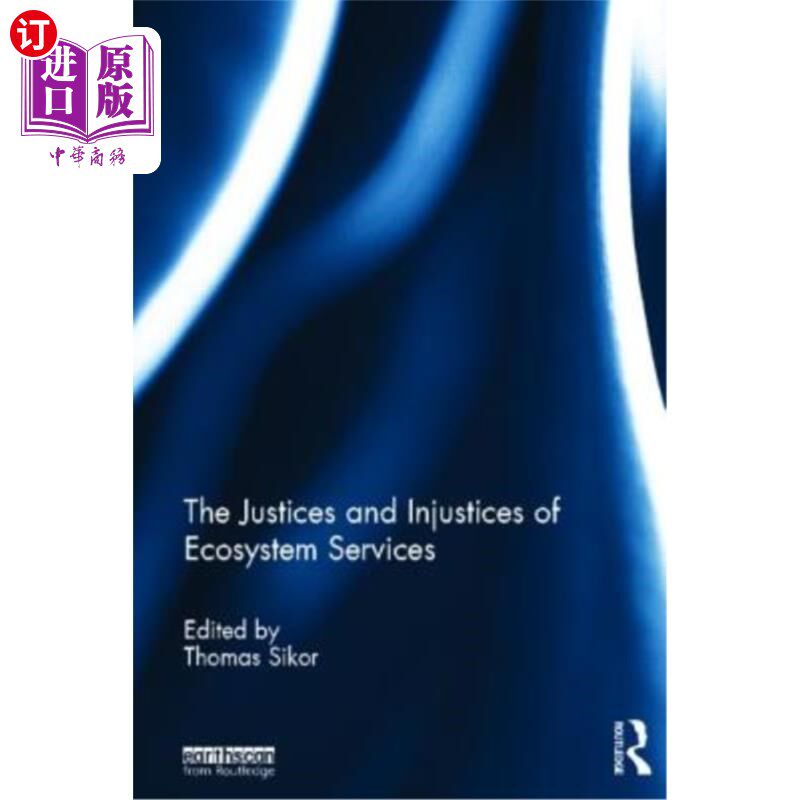 海外直订The Justices and Injustices of Ecosystem Services 生态系统服务的正义与不正义