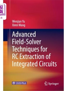 海外直订Advanced Field-Solver Techniques for Rc Extraction of Integrated Circuits 集成电路中Rc提取的先进场求解技术