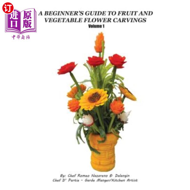 海外直订A Beginner's Guide to Fruit and Vegetable Flower Carvings 水果蔬菜花卉雕刻入门指南