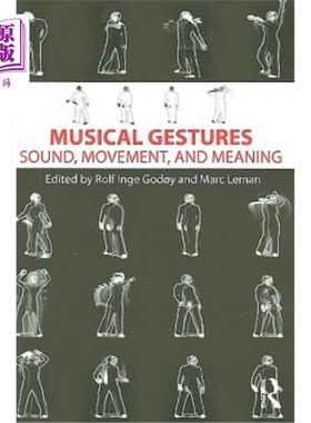 海外直订Musical Gestures: Sound, Movement, and Meaning 音乐手势：声音、动作和意义