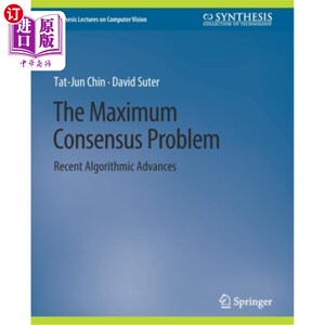 海外直订The Maximum Consensus Problem: Recent Algorithmic Advances 共识问题：近来的算法进展