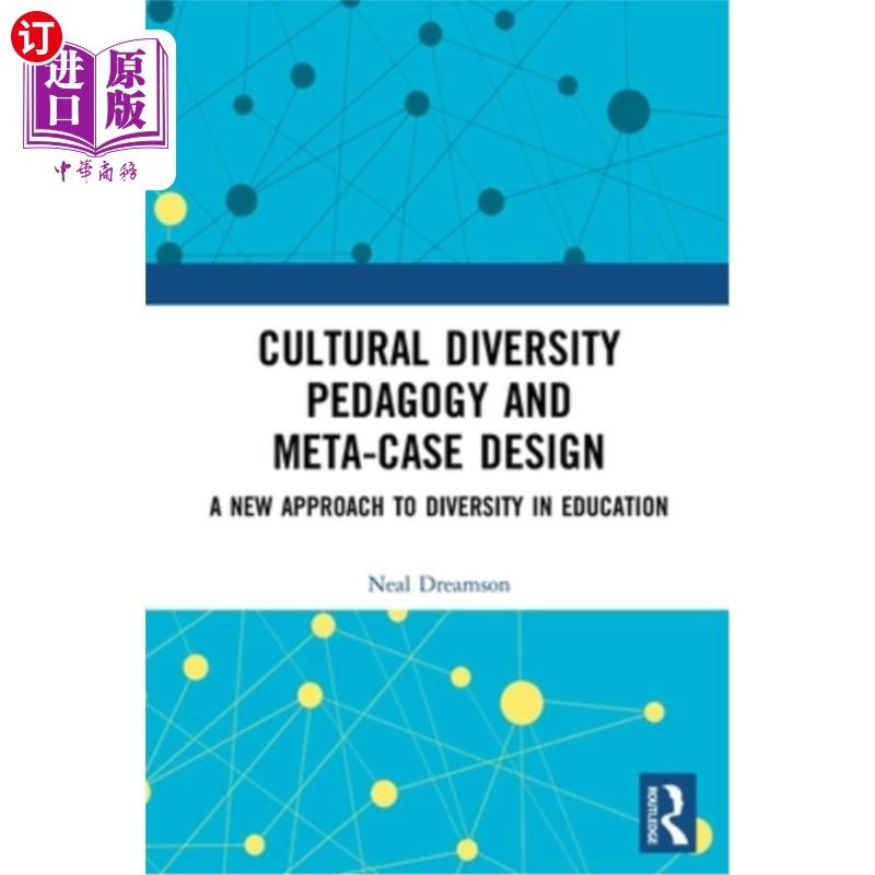 海外直订Cultural Diversity Pedagogy and Meta-Case Design: A New Approach to Diversity in 文化多样性教学法与元案例设