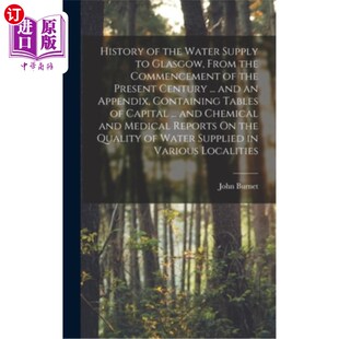 海外直订History of the Water Supply to Glasgow, From the Commencement of the Present Cen 格拉斯哥供水的历史，从本世