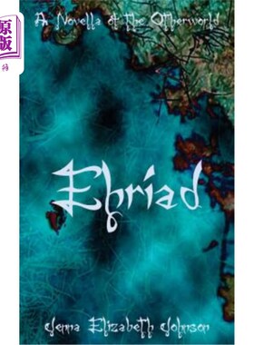 海外直订Ehriad: A Novella of the Otherworld 《伊赫里德》：一部关于另一个世界的中篇小说