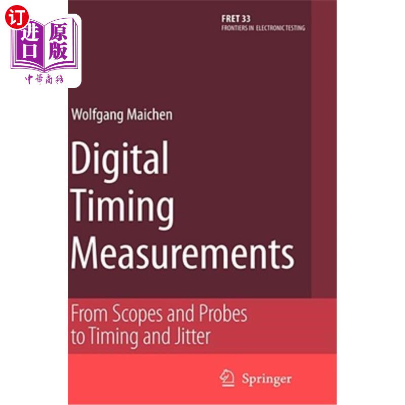 海外直订Digital Timing Measurements: From Scopes and Probes to Timing and Jitter 数字定时测量：从范围和探头到定时和抖动