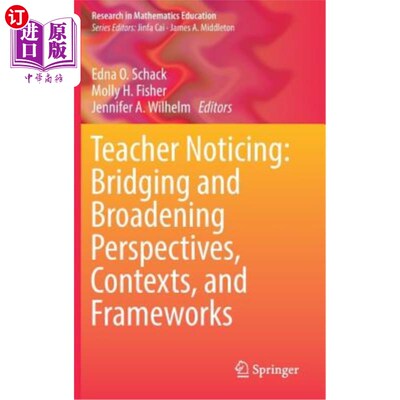 海外直订Teacher Noticing: Bridging and Broadening Perspectives, Contexts, and Frameworks 教师注意：沟通和拓宽视角、