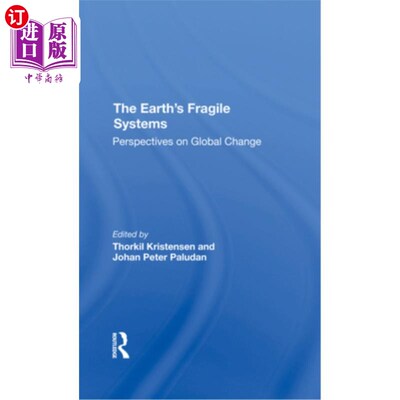 海外直订The Earth's Fragile Systems: Perspectives on Global Change 地球脆弱的系统:全球变化的视角