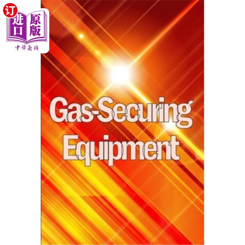 海外直订Gas-Securing Equipment: Buyers can peruse a large selection of things. They typi 气体保护设备：买家可以仔细
