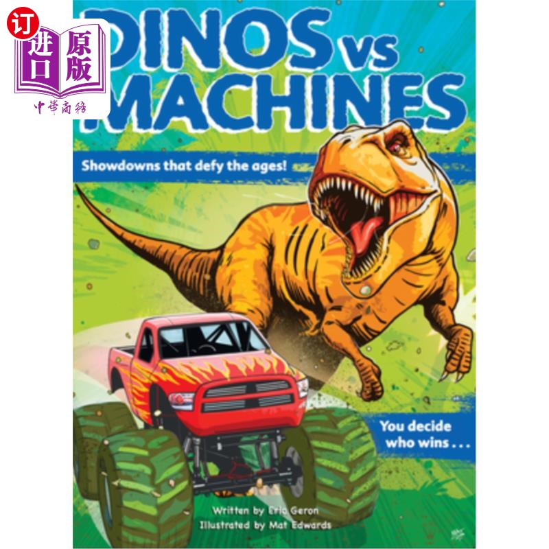 海外直订Dinos vs. Machines: Showdowns That Defy the Ages! You Decide Who Wins... 恐龙vs机器:藐视时代的决战!你决定谁