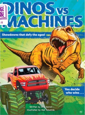 海外直订Dinos vs. Machines: Showdowns That Defy the Ages! You Decide Who Wins... 恐龙vs机器:藐视时代的决战!你决定谁