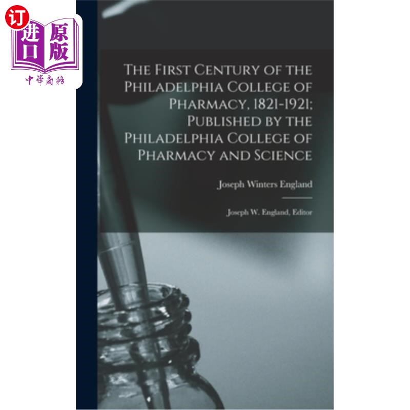 海外直订医药图书The First Century of the Philadelphia College of Pharmacy, 1821-1921; Published  费城药学院的第一个