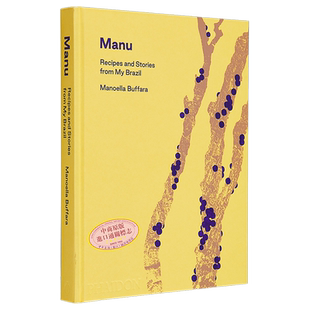 现货 来自我的巴西的Manu 食谱和故事 Manu Recipes and Stories from My Brazil 英文原版 Manoella Buffara【中商原版】