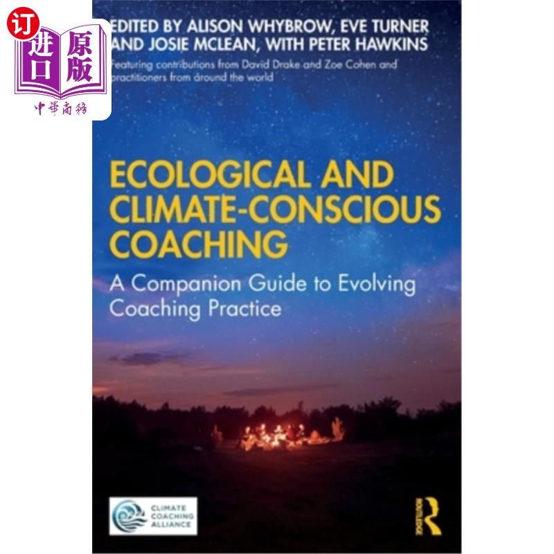 海外直订Ecological and Climate-Conscious Coaching: A Companion Guide to Evolving Coachin 生态和气候意识教练:进化教