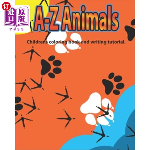 海外直订A-Z Animals: Children's coloring book and writing tutorial A-Z动物：儿童着色书和写作教程