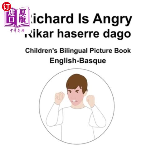 海外直订English-Basque Richard Is Angry / Rikar haserre dago Children's Bilingual Pictur 英国-巴斯克语的Ri