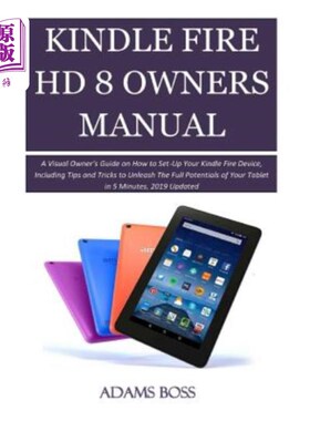 海外直订Kindle Fire HD 8 Owner's Manual: A Visual Owner's Guide on How to Set-Up Your Ki Kindle Fir
