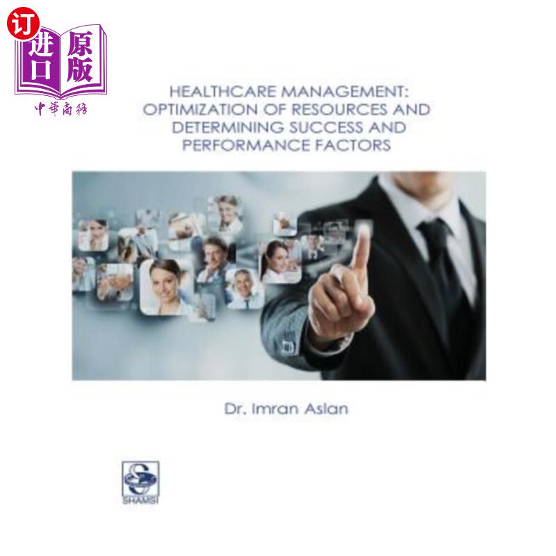 海外直订Healthcare Management: Optimization of Resources and Determining Success and Per 医疗保健管理:优化资源并确