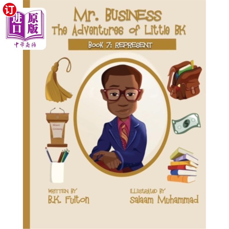 海外直订Mr. Business: The Adventures of Little BK: Book 7: Represent 商业先生:小BK历险记:第七册:代表