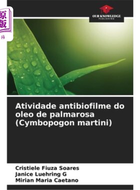 海外直订医药图书Atividade antibiofilme do oleo de palmarosa (Cymbopogon martini) 抗菌膜的研究进展