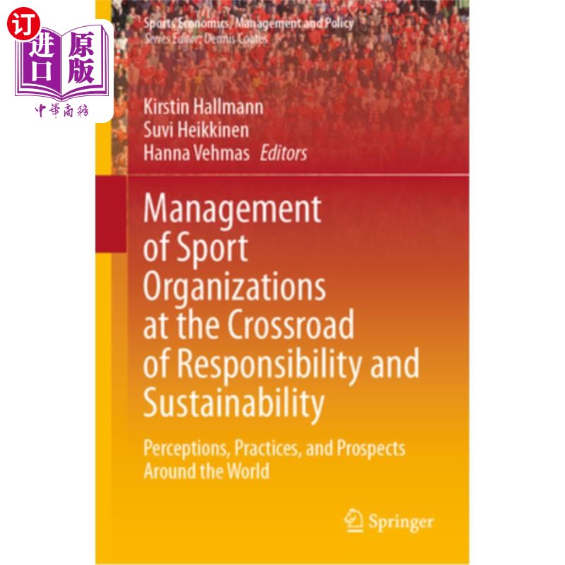 海外直订Management of Sport Organizations at the Crossroad of Responsibility and Sustain 在责任和可持续发展的十字路