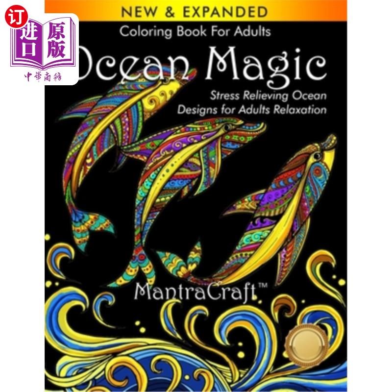 海外直订Coloring Book For Adults: Ocean Magic: Stress Relieving Ocean Designs for Adults 成人填色书:海洋魔法:缓解成