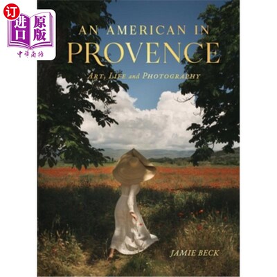 海外直订An American in Provence: Art, Life and Photography 《一个美国人在普罗旺斯:艺术、生活和摄影