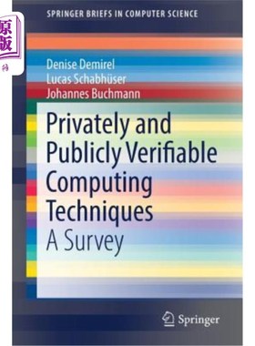 海外直订Privately and Publicly Verifiable Computing Techniques: A Survey 可私下和公开验证的计算技术：一项调查