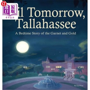 海外直订'Til Tomorrow, Tallahassee: A Bedtime Story of the Garnet and Gold 《塔拉哈西:石榴石与黄金的睡前故事》,明