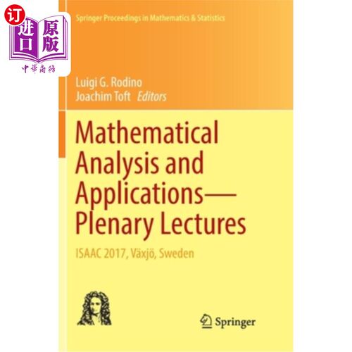 海外直订Mathematical Analysis and Applications--Plenary Lectures: Isaac 2017, V?xj?, Swe 数学分析与应用——全体会议