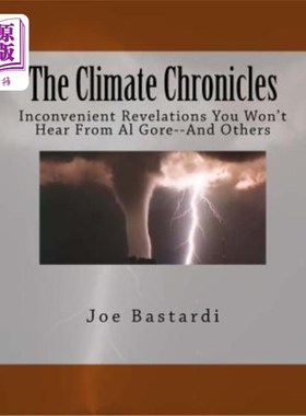 海外直订The Climate Chronicles: Inconvenient Revelations You Won't Hear From Al Gore--An 《气候编年史》：阿尔·戈尔