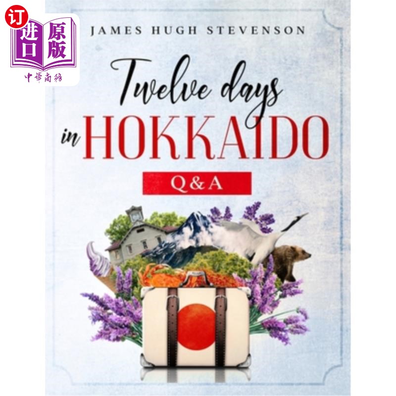 海外直订Twelve Days in Hokkaido: Q & A 北海道十二天:问答环节